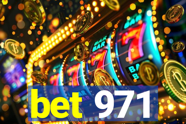 bet 971